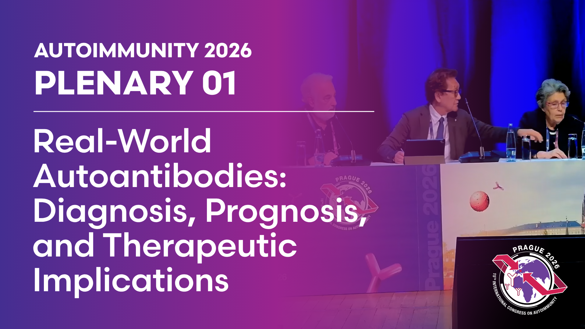 Plenary 01: Real-World Autoantibodies — Diagnosis, Prognosis, and Therapeutic Implications
