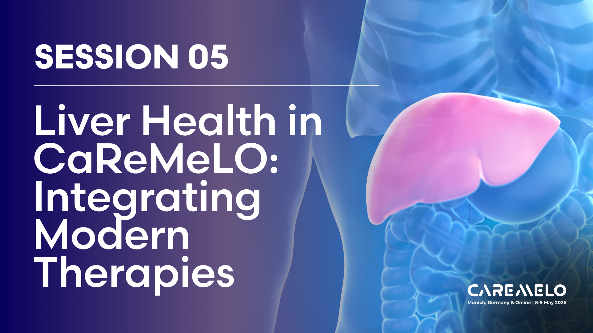 Session 05: liver health in CaReMeLO, integrating modern therapies